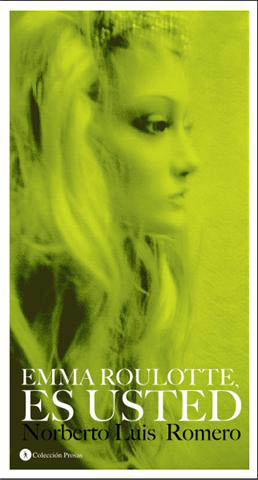 Emma Roulotte, es usted, de Norberto Luis Romero (Ed. Eclipsados, 2009)