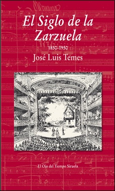 El siglo de la zarzuela, de José Luis Temes.