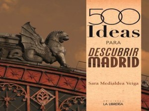 Ediciones La Librería - 500 ideas para descubrir Madrid