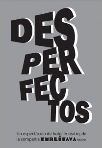 'Desperfectos', Turlitava Teatro.