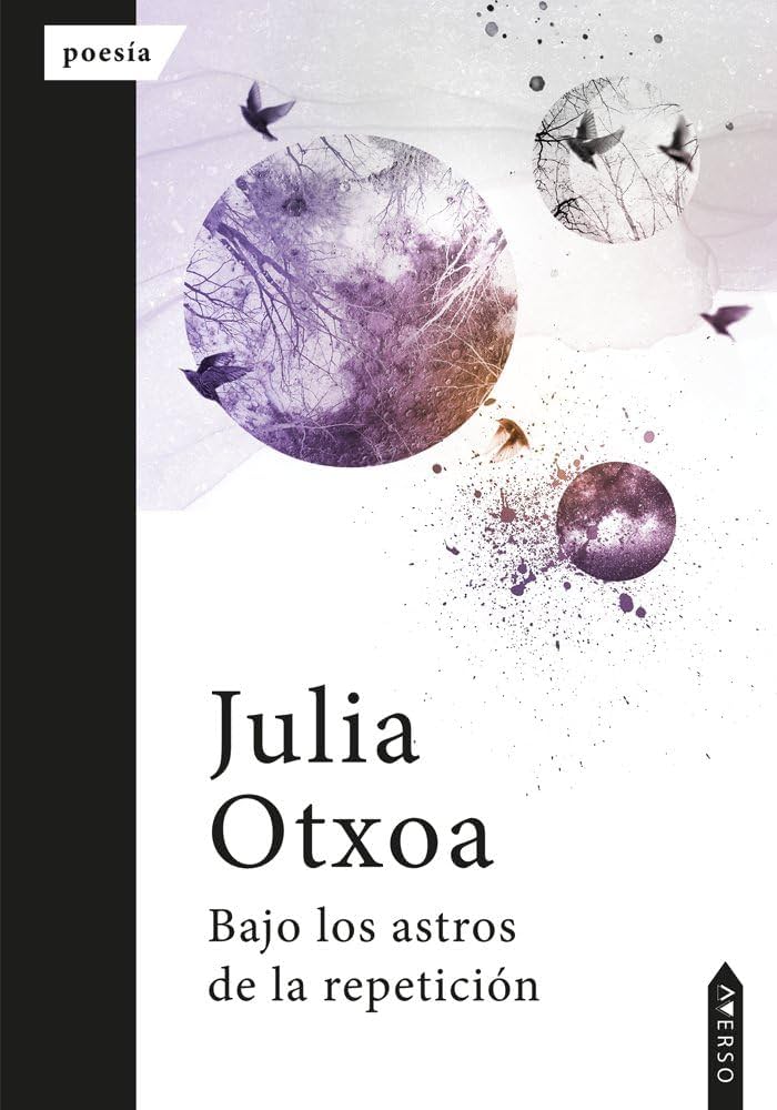 «Bajo los astros de la repetición», de Julia Otxoa